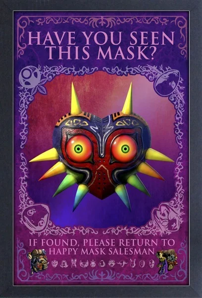 Zelda - Majora's Mask - Have You Seen This Mask (11"x17" Gel-Coat) (Order in multiples of 6, mix and match styles)